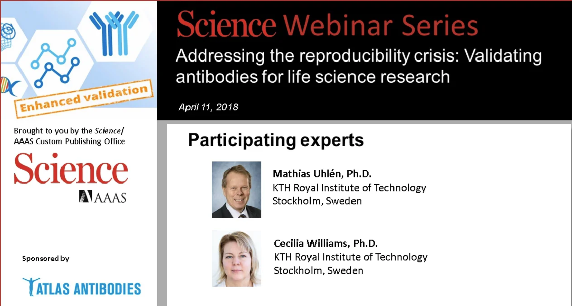 In this webinar, Prof. Mathias Uhlén and Prof. Cecilia Williams, from the KTH Royal Institute of Technology in Stockholm Sweden, discuss how to address the reproducibility crisis in science.